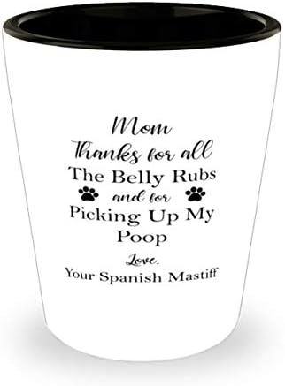 Mama Španjolskog Mastifa, Hvala Na Svim Potezima Po Trbuhu I Što Si Uzela Moju Čašu Za Kakicu Od 1,5 Unci.