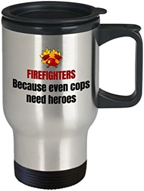 Poklon vatrogasca - Putnička šalica za vatrogasnu brigadu - Vatrogasac Presa idea - Vatrogasci, jer policajci trebaju heroji