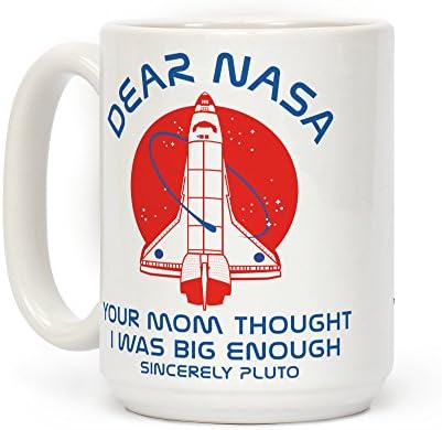 Pogledajte, Draga NASA-ina osoba, tvoju mamu, iako sam bila dovoljno velika, bijela keramička šalica za kavu od 15 unci